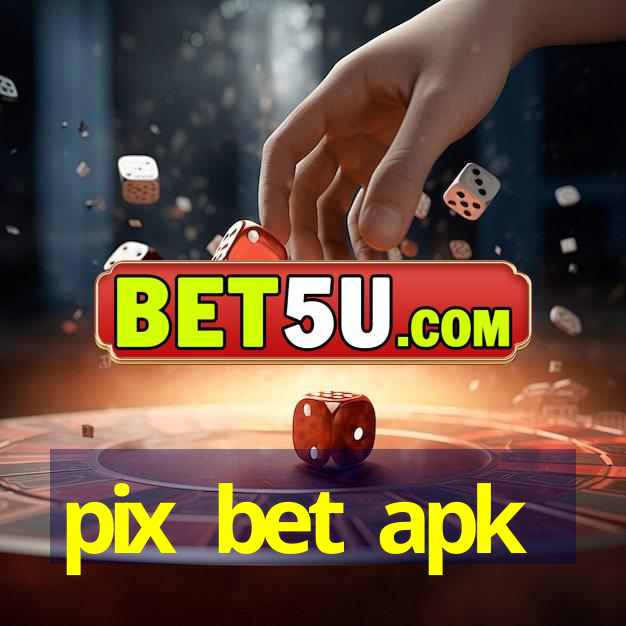 pix bet apk